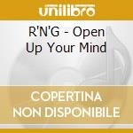R'N'G - Open Up Your Mind cd