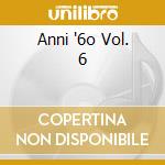 Anni '6o Vol. 6 cd musicale di BASI MUSICALI