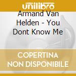 Armand Van Helden - You Dont Know Me cd