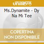 Ms.Dynamite - Dy Na Mi Tee cd