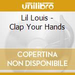 Lil Louis - Clap Your Hands cd