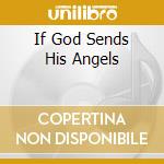 If God Sends His Angels cd