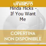 Hinda Hicks - If You Want Me cd