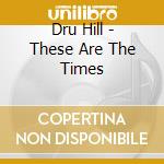 Dru Hill - These Are The Times cd