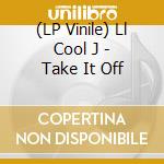 (LP Vinile) Ll Cool J - Take It Off vinile