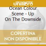 Ocean Colour Scene - Up On The Downside cd musicale di Ocean Colour Scene