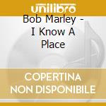Bob Marley - I Know A Place cd