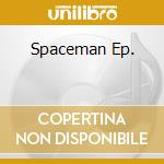 Spaceman Ep. cd
