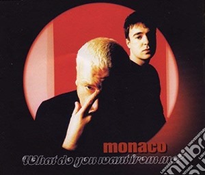 Monaco - What Do You Want From Me cd musicale di Monaco