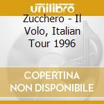 Zucchero - Il Volo, Italian Tour 1996 cd
