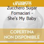 Zucchero Sugar Fornaciari - She's My Baby