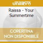 Raissa - Your Summertime cd