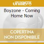 Boyzone - Coming Home Now cd musicale di Boyzone