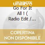 Go For It All ! ( Radio Edit / Rubberboot Mix / Golden Chain Mix ) cd