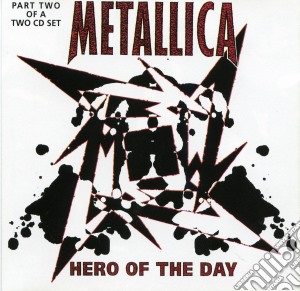 Metallica - Hero Of The Day cd musicale di Metallica