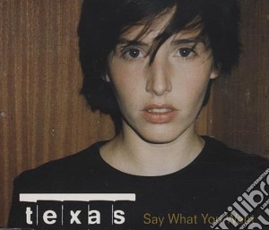Texas - Say What You Want cd musicale di Texas