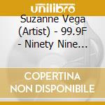 Suzanne Vega (Artist) - 99.9F - Ninety Nine Point Nine... cd