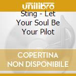 Sting - Let Your Soul Be Your Pilot cd