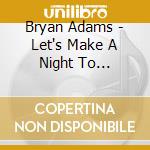 Bryan Adams - Let's Make A Night To Remember cd