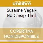 Suzanne Vega - No Cheap Thrill