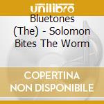 Bluetones (The) - Solomon Bites The Worm cd musicale di Bluetones