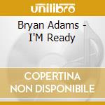 Bryan Adams - I'M Ready cd