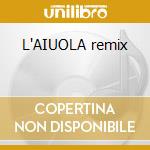 L'AIUOLA remix cd musicale di GRIGNANI GIANLUCA