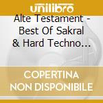 Alte Testament - Best Of Sakral & Hard Techno Kapitel 1 cd
