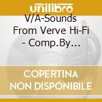 V/A-Sounds From Verve Hi-Fi - Comp.By Thievery Cor cd musicale di Corporation Thievery