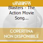 Blasters - The Action Movie Song Collection (2 Cd) cd musicale