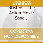 Blasters - The Action Movie Song Collection (2 Cd) cd