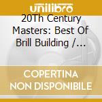 20Th Century Masters: Best Of Brill Building / Various cd