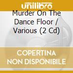 Murder On The Dance Floor / Various (2 Cd) cd