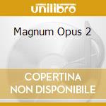 Magnum Opus 2 cd