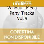 Various - Mega Party Tracks Vol.4 cd musicale di Various