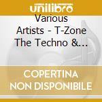 Various Artists - T-Zone The Techno & Trance Club (2 Cd) cd