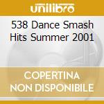 538 Dance Smash Hits Summer 2001 cd