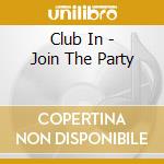 Club In - Join The Party cd