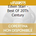 Edwin Starr - Best Of 20Th Century cd musicale di Edwin Starr