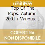 Top Of The Pops: Autumn 2001 / Various (2 Cd) cd