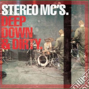 Stereo Mc's - Deep Down & Dirty cd musicale di STEREO MC'S