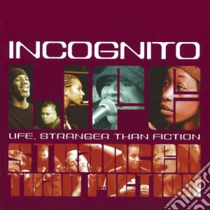 Incognito - Life Stranger Than Fictio cd musicale di INCOGNITO