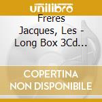 Freres Jacques, Les - Long Box 3Cd (3 Cd) cd