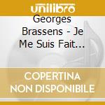 Georges Brassens - Je Me Suis Fait Tout Petit cd musicale di Georges Brassens