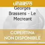 Georges Brassens - Le Mecreant cd