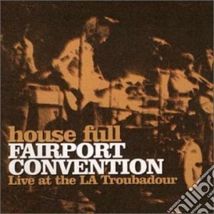 Fairport Convention - House Full: Live cd musicale di FAIRPORT CONVENTION
