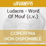 Ludacris - Word Of Mouf (c.v.) cd