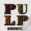 Pulp - We Love Life cd musicale di PULP