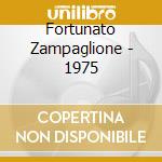 Fortunato Zampaglione - 1975 cd musicale di ZAMPAGLIONE FORTUNATO