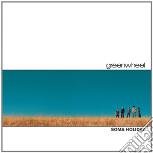 Greenwheel - Soma Holiday cd musicale di Greenwheel
